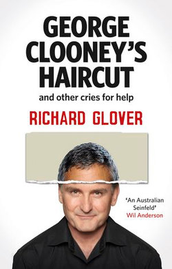 George Clooney's Haircut and Other Cries for Help George Clooney's Haircut and Other Cries for Help