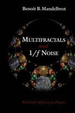 Multifractals and 1/f Noise Multifractals and 1/f Noise