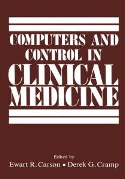 Computers and Control in Clinical Medicine Computers and Control in Clinical Medicine