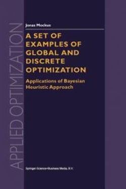 A Set of Examples of Global and Discrete Optimization A Set of Examples of Global and Discrete Optimization