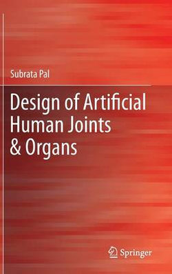 Design of Artificial Human Joints & Organs Design of Artificial Human Joints & Organs