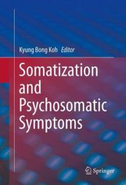 Somatization and Psychosomatic Symptoms Somatization and Psychosomatic Symptoms