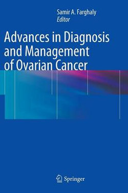 Advances in Diagnosis and Management of Ovarian Cancer Advances in Diagnosis and Management of Ovarian Cancer