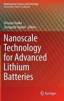 Nanoscale Technology for Advanced Lithium Batteries Nanoscale Technology for Advanced Lithium Batteries