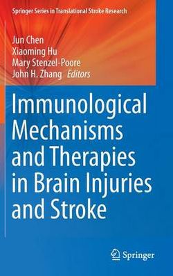 Immunological Mechanisms and Therapies in Brain Injuries and Stroke Immunological Mechanisms and Therapies in Brain Injuries and Stroke