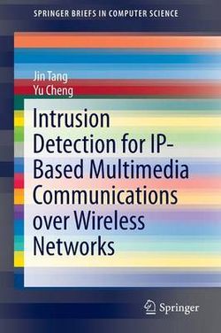 Intrusion Detection for IP-Based Multimedia Communications over Wireless Networks Intrusion Detection for IP-Based Multimedia Communications over Wireless Networks