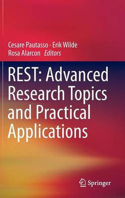 REST: Advanced Research Topics and Practical Applications REST: Advanced Research Topics and Practical Applications