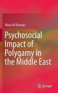 Psychosocial Impact of Polygamy in the Middle East Psychosocial Impact of Polygamy in the Middle East