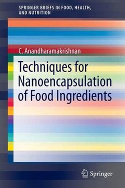 Techniques for Nanoencapsulation of Food Ingredients Techniques for Nanoencapsulation of Food Ingredients