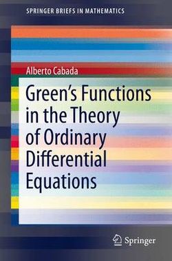 Green's Functions in the Theory of Ordinary Differential Equations Green's Functions in the Theory of Ordinary Differential Equations