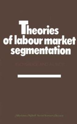 Theories of labour market segmentation Theories of labour market segmentation