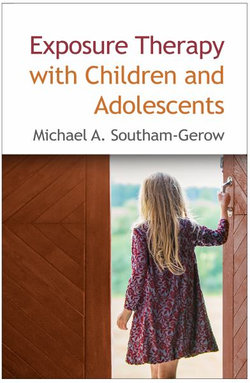 Exposure Therapy with Children and Adolescents Exposure Therapy with Children and Adolescents