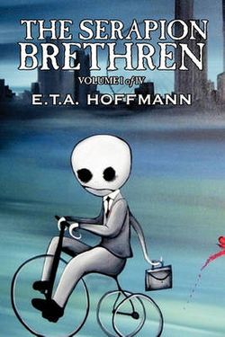 The Serapion Brethren, Vol. I (of IV) by E.T A. Hoffman, Fiction, Fantasy The Serapion Brethren, Vol. I (of IV) by E.T A. Hoffman, Fiction, Fantasy