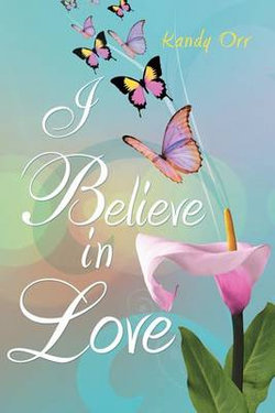 I Believe in Love I Believe in Love