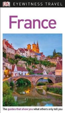 DK Eyewitness Travel Guide France DK Eyewitness Travel Guide France
