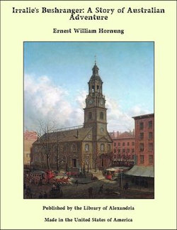 Irralie's Bushranger: A Story of Australian Adventure Irralie's Bushranger: A Story of Australian Adventure