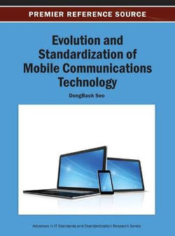 Evolution and Standardization of Mobile Communications Technology Evolution and Standardization of Mobile Communications Technology