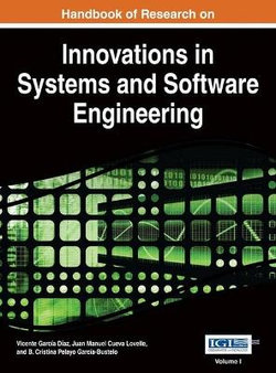 Handbook of Research on Innovations in Systems and Software Engineering Handbook of Research on Innovations in Systems and Software Engineering
