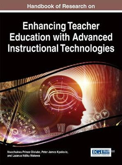 Handbook of Research on Enhancing Teacher Education with Advanced Instructional Technologies Handbook of Research on Enhancing Teacher Education with Advanced Instructional Technologies