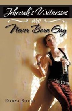 Jehovah's Witnesses Are Never Born Gay Jehovah's Witnesses Are Never Born Gay