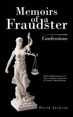Memoirs of a Fraudster Memoirs of a Fraudster