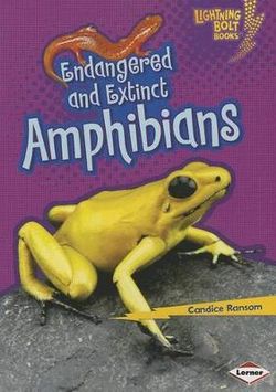 Endangered and Extinct Amphibians Endangered and Extinct Amphibians