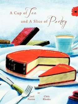 A Cup of Tea and A Slice of Poetry A Cup of Tea and A Slice of Poetry