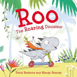 Roo the Roaring Dinosaur Roo the Roaring Dinosaur
