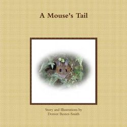 A Mouse's Tail A Mouse's Tail