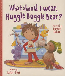 What Should I Wear, Huggle Buggle Bear? What Should I Wear, Huggle Buggle Bear?