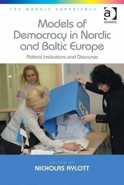 Models of Democracy in Nordic and Baltic Europe Models of Democracy in Nordic and Baltic Europe
