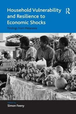 Household Vulnerability and Resilience to Economic Shocks Household Vulnerability and Resilience to Economic Shocks