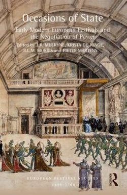 Early Modern European Festivals And The Negotiation Of Power Early Modern European Festivals And The Negotiation Of Power