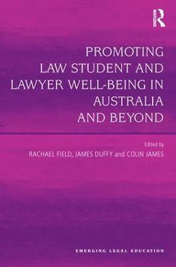 Promoting Law Student And Lawyer Well Being In Australia And Beyond Promoting Law Student And Lawyer Well Being In Australia And Beyond