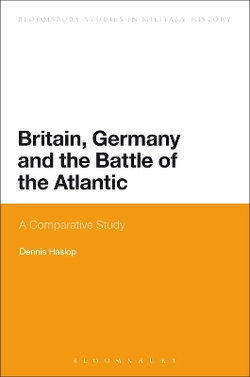 Britain, Germany and the Battle of the Atlantic Britain, Germany and the Battle of the Atlantic