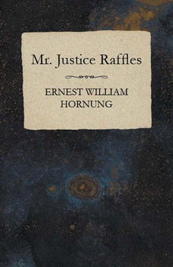 Mr. Justice Raffles Mr. Justice Raffles