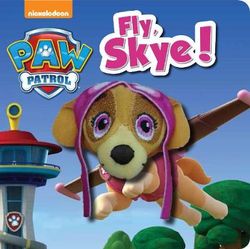 Nickelodeon PAW Patrol Fly, Skye! Finger Puppet Book Nickelodeon PAW Patrol Fly, Skye! Finger Puppet Book
