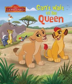 Disney Junior The Lion Guard Can't Wait to Be Queen Disney Junior The Lion Guard Can't Wait to Be Queen