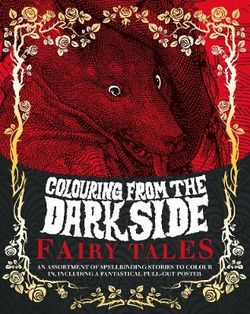 Colouring from the Dark Side Fairy Tales Colouring from the Dark Side Fairy Tales
