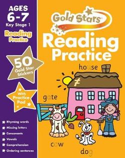 Gold Stars Reading Practice Ages 6-7 Key Stage 1 Gold Stars Reading Practice Ages 6-7 Key Stage 1