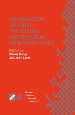 Information Security for Global Information Infrastructures Information Security for Global Information Infrastructures