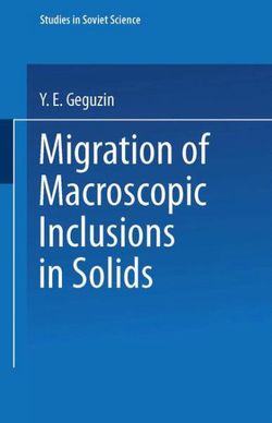 Migration of Macroscopic Inclusions in Solids Migration of Macroscopic Inclusions in Solids