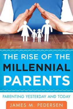 The Rise of the Millennial Parents The Rise of the Millennial Parents