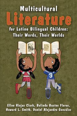 Multicultural Literature for Latino Bilingual Children Multicultural Literature for Latino Bilingual Children