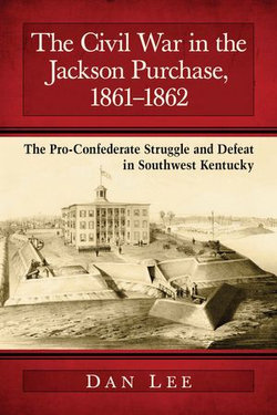 The Civil War in the Jackson Purchase, 1861-1862 The Civil War in the Jackson Purchase, 1861-1862