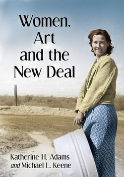 Women, Art and the New Deal Women, Art and the New Deal