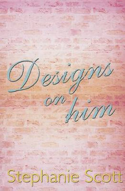 Designs on Him Designs on Him