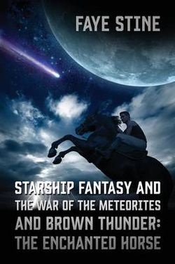 Starship Fantasy and the War of the Meteorites & Brown Thunder Starship Fantasy and the War of the Meteorites & Brown Thunder