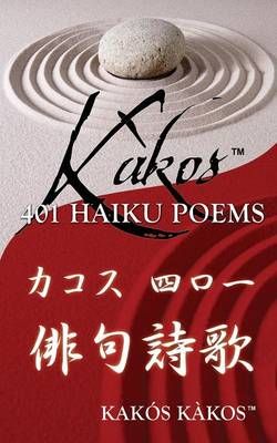 Kakos 401 Haiku Poems Kakos 401 Haiku Poems