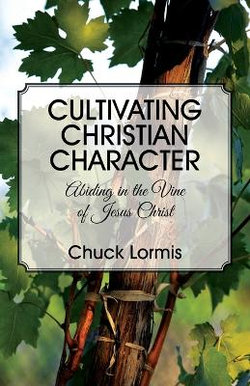 Cultivating Christian Character Cultivating Christian Character